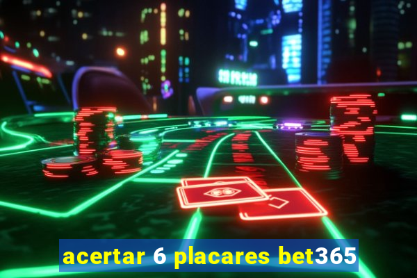 acertar 6 placares bet365